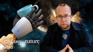 Bioniczna ręka z dotykiem - Zderzenie planet - Brukowanie Księżyca laserem | Czytamy naturę #180