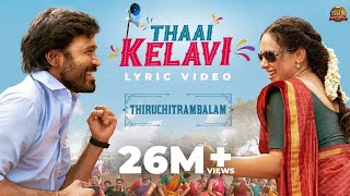 Thaai Kelavi - Official Video Song | Thiruchitrambalam | Dha