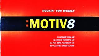 :Motiv8 ‎– Rockin' For Myself (Ultimate Throbbing Mix) 1994