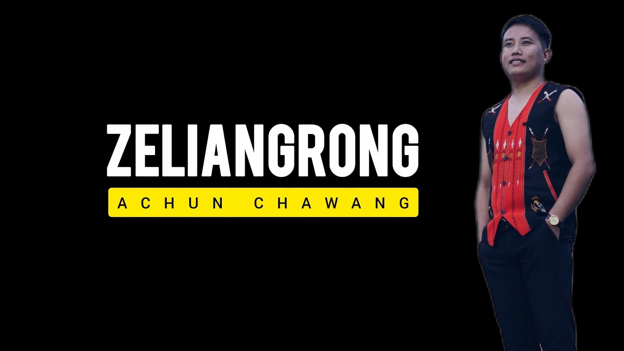 Zeliangrong // Achun Chawang 