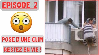 Mourir Vs vivre en posant une climatisation : épisode 2