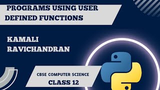 CBSE Class 12 | Python Programs using user defined functions |Computer science
