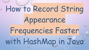 How to Record String Appearance Frequencies Faster with HashMap in Java