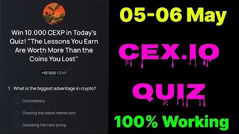 Cex.io Quiz Answers Today 05 & 06 May | Cex.io Daily Quiz | Cex io daily combo | Cex.io daily quiz |