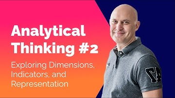 ANALYTICAL THINKING #2 - Exploring Dimensions, Indicators, and Representation in OLAP