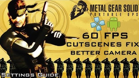 PPSSPP MGS Portable Ops 60 FPS Cheat Cutscene Fix Android