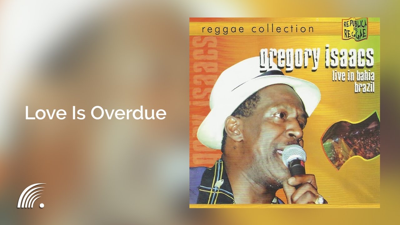 Gregory Isaacs - Love Is A Overdue - Live In Bahia Brazil - YouTube