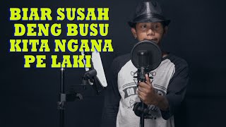 BUSU BUSU KITA NGANA PE LAKI - Fery Sapulette { FIKRAM COWBOY cover }