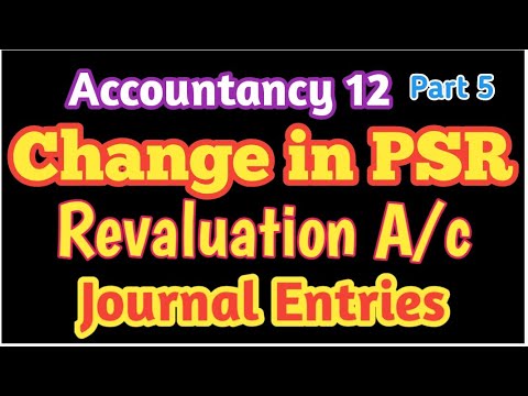 Revaluation Account। Change in Profit Sharing Ratio class 12। Accountancy 12। PSR।Journal Enteries।