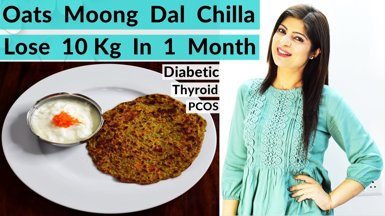 Oats Moong Dal Chilla For Weight Loss Lose 10 Kg In 1 Month Oats
