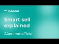 Smart sell explained. 3Commas official.