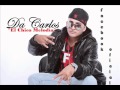 Dacarlos tu traicion nueva vercion 2012'' HD lo esperado el chico melodia