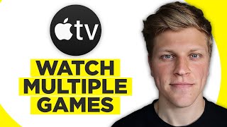 How To Watch Multiple Games On Apple TV (2026)