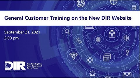 New DIR Website General Customer Training
