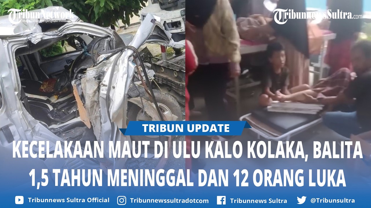 Balita Usia 1,5 Tahun Meninggal Usai Tabrakan Mobil Vs Truk di Ulu Kalo Kolaka Sulawesi Tenggara