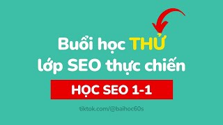 Cách SEO lên top Google - Buổi học SEO miễn phí - Bài học 60s