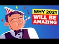 Why 2021 Will Be A Great Year