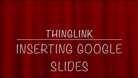 ThingLink Inserting Google Slides