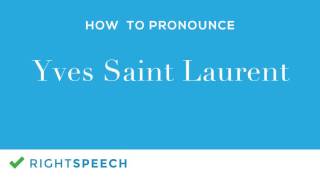 🔴 Yves Saint Laurent - How to pronounce Yves Saint Laurent 