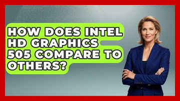 How Does Intel HD Graphics 505 Compare To Others? - The Hardware Hub