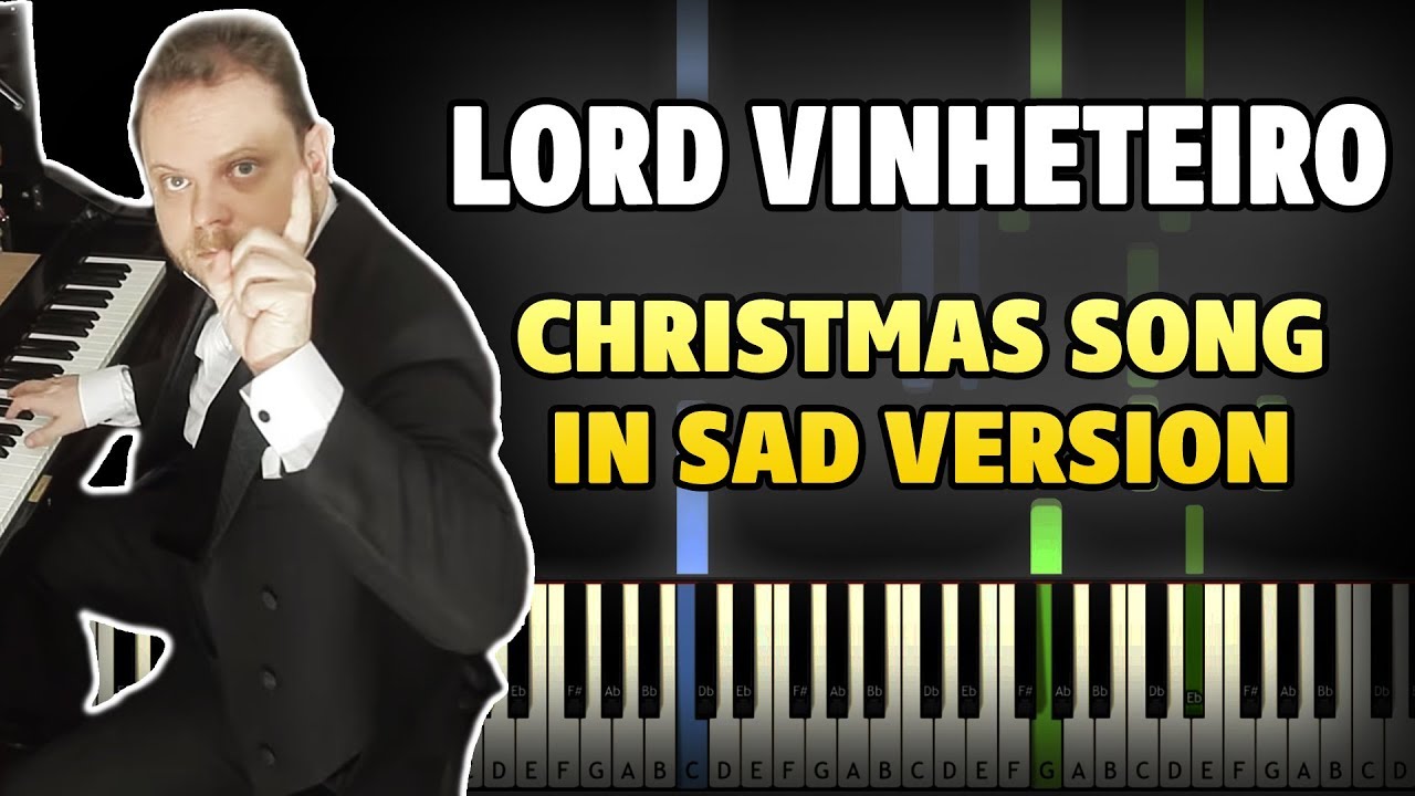 Lord Vinheteiro - Christmas Song in Sad Versions Piano Tutorial (Sheet Music + midi)