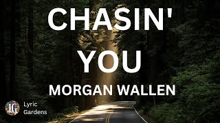 Morgan Wallen - Chasin' You (Lyrics)