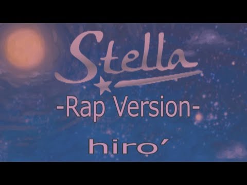 【ハッピーエンド!?】「Stella -Rap Version-」【hiro’オリジナル曲】 / ヒロ ステラ　ラップバージョン
