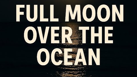 Full Moon Over the Ocean | Relaxing Sleep Music for Deep Rest & Calm