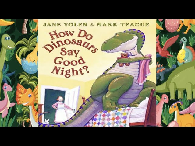 How do Dinosaurs Say Good Night? ~ Read Aloud ~ Bedtime Story