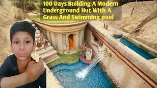 100 Days Building A Modern Underground Hut With A Grass And Swimming pool