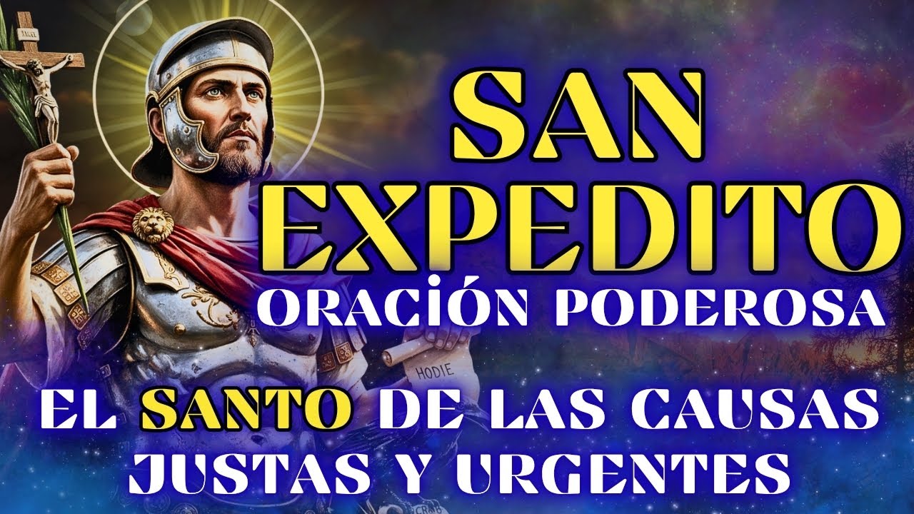 ORACIÓN PODEROSA A SAN EXPEDITO 🔥 El Santo de las Urgencias que ACTÚA HOY MISMO 🙏