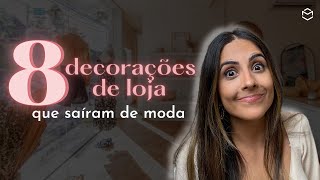 8 decorações de loja que saíram de moda