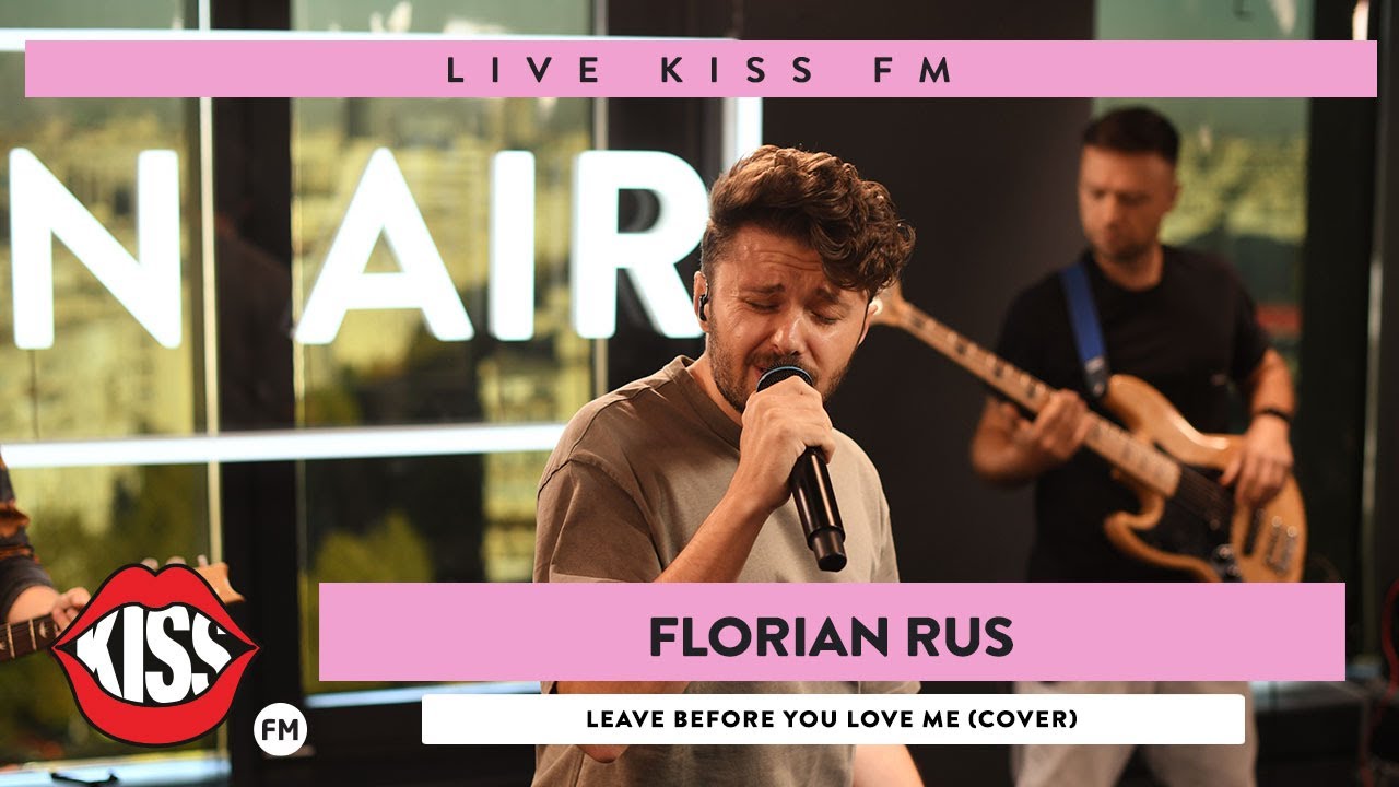 florianrus Leave before you love me (COVER LIVE KISS FM) YouTube