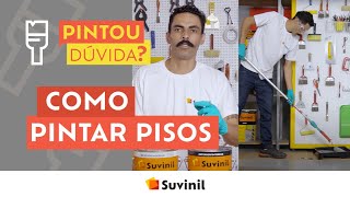 COMO PINTAR PISO | Suvinil | Pintou Dúvida?