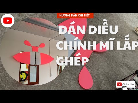 Hướng dẫn chi tiết dán diều chính mĩ lắp ghép