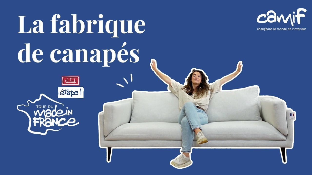 La fabrique de canapés. Entrez dans les coulisses ! | Camif