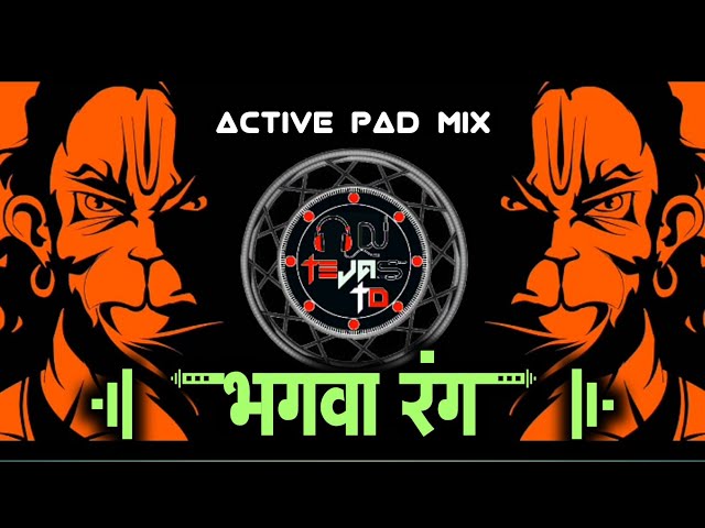 Ye Bhagwa Rang Dj Song - Active Pad Mix Dj Tejas TD. class=