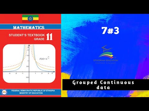 Ethiopian Grade 11 Maths 7#3 Grouped continuous data - YouTube