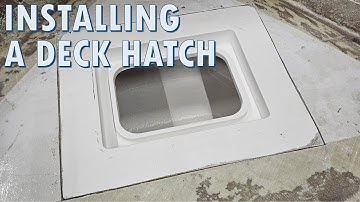 Installing a Fiberglass Deck Hatch