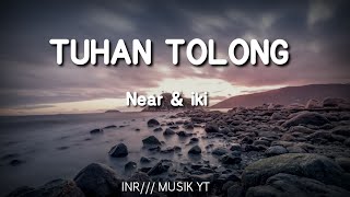 TUHAN TOLONG - NEAR & IKI - LAGU TIMUR TERBARU ( LIRIK LAGU ) #music #liriklagu #musikindonesia
