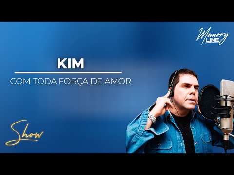 Kim - Com Toda Força de Amor (DVD COMPLETO)