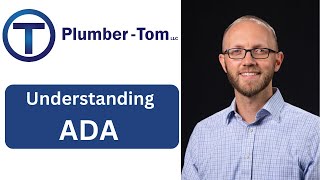 Understanding ADA for Plumbers by Plumber-Tom 1,299 views 10 months ago 11 minutes, 5 seconds