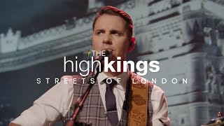 “Streets of London” Performed live by The High Kings. [Official Music Video]