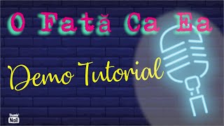 O fată ca ea - DEMO TUTORIAL