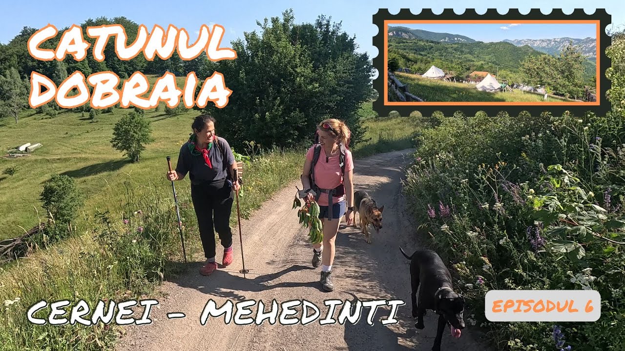 Cătunul Dobraia - am urcat pe poteca cireșelor | Munții Cernei - Mehedinți | ep.6