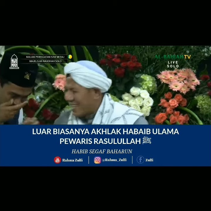 Masyaallah sungguh luar Biasanya Akhlak Habaib, Ulama Para Pewaris Rasulullah ﷺ