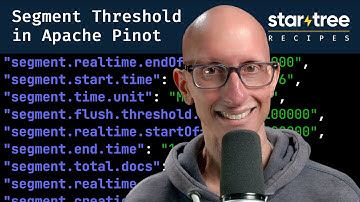 Segment Threshold in Apache Pinot | StarTree Recipes