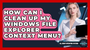 How Can I Clean Up My Windows File Explorer Context Menu? - All About Operating Systems