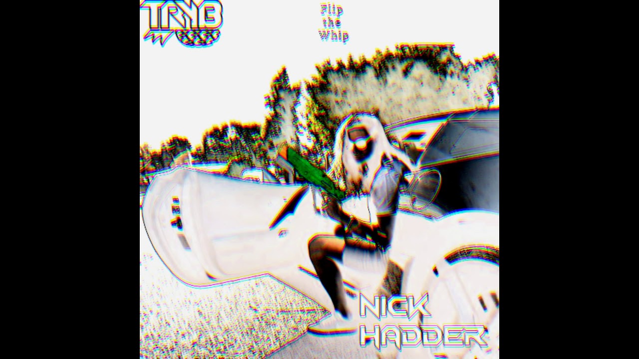 Tryb - Flip The Whip (Nick Hadder Remix)