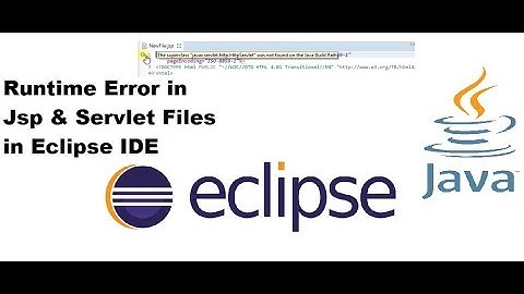 How to Solve Runtime Error in JSP & Servlet Pages in Eclipse IDE